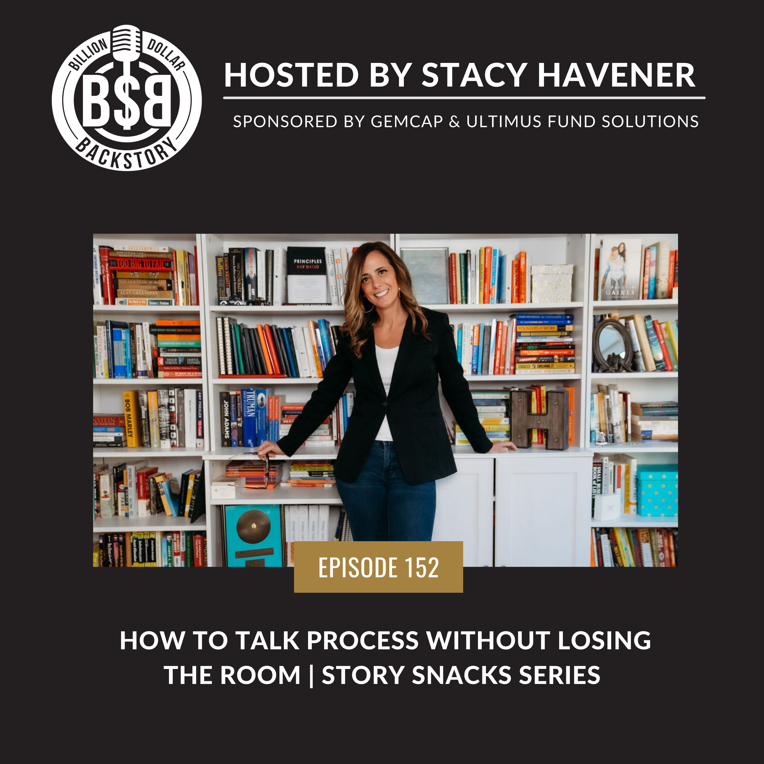 Episode 152 How to Talk Process Without Losing the Room | Story Snacks Series