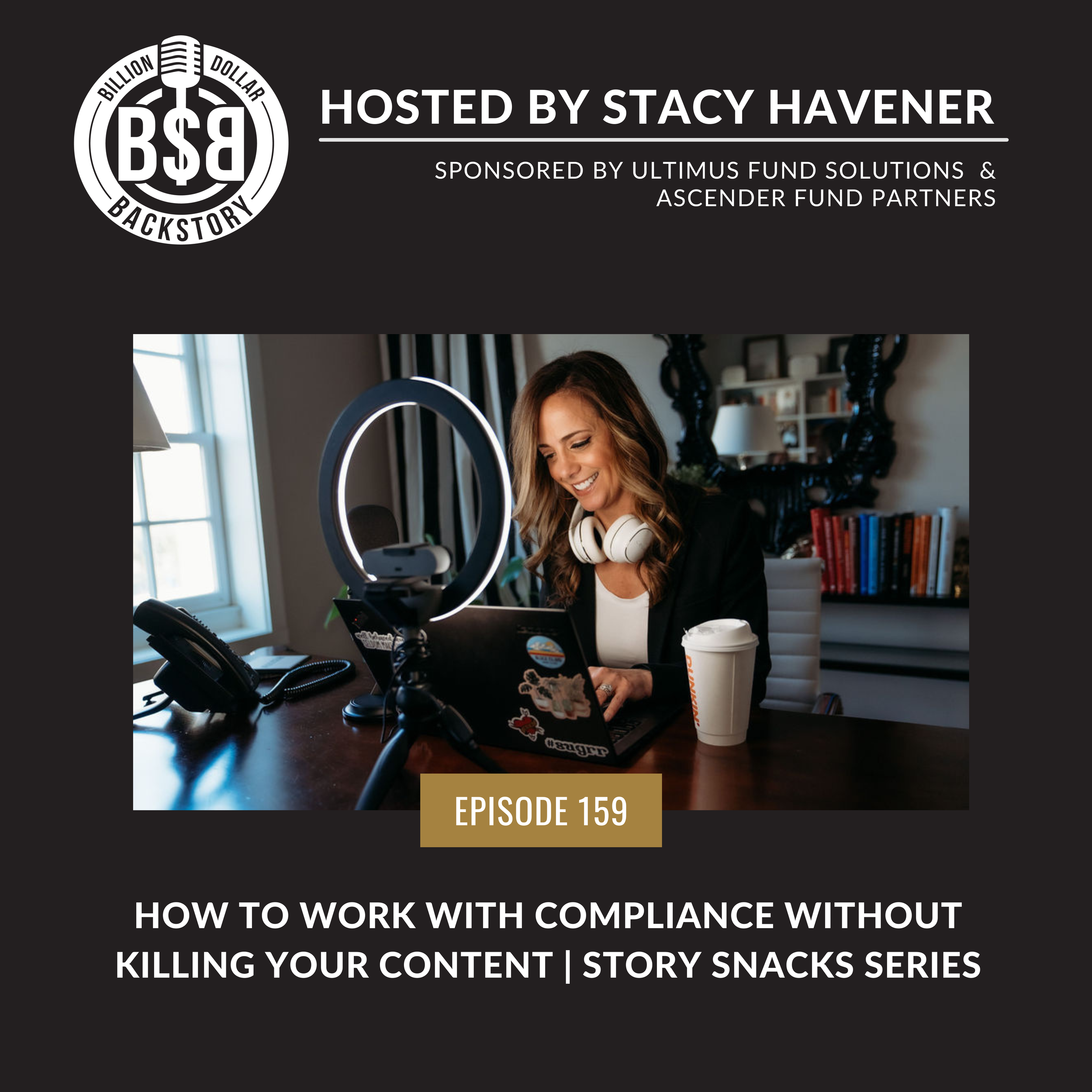 Episode 159: How to Work With Compliance Without Killing Your Content | Story Snacks Series