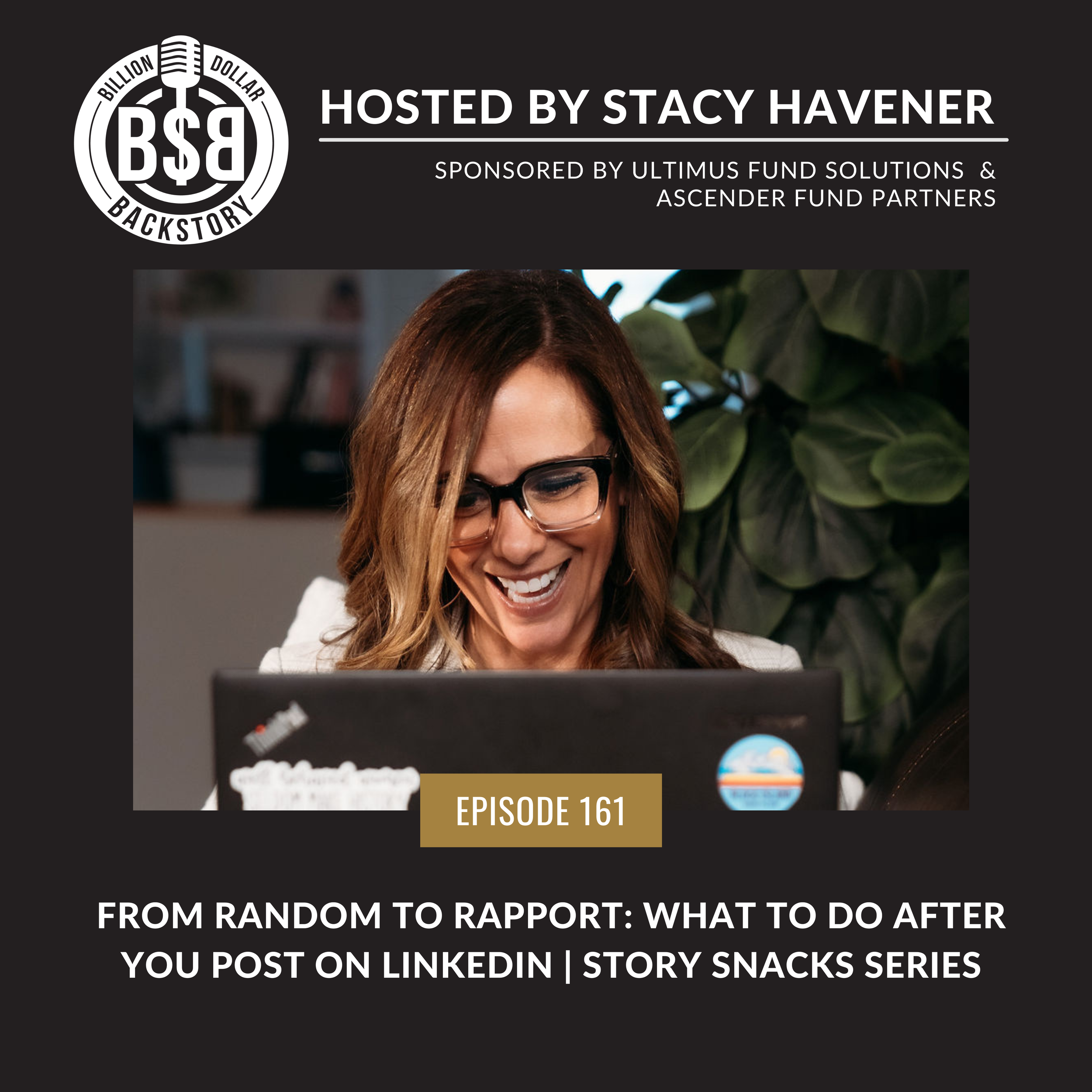 Episode 161: From Random to Rapport: What to Do After You Post on LinkedIn | Story Snacks Series