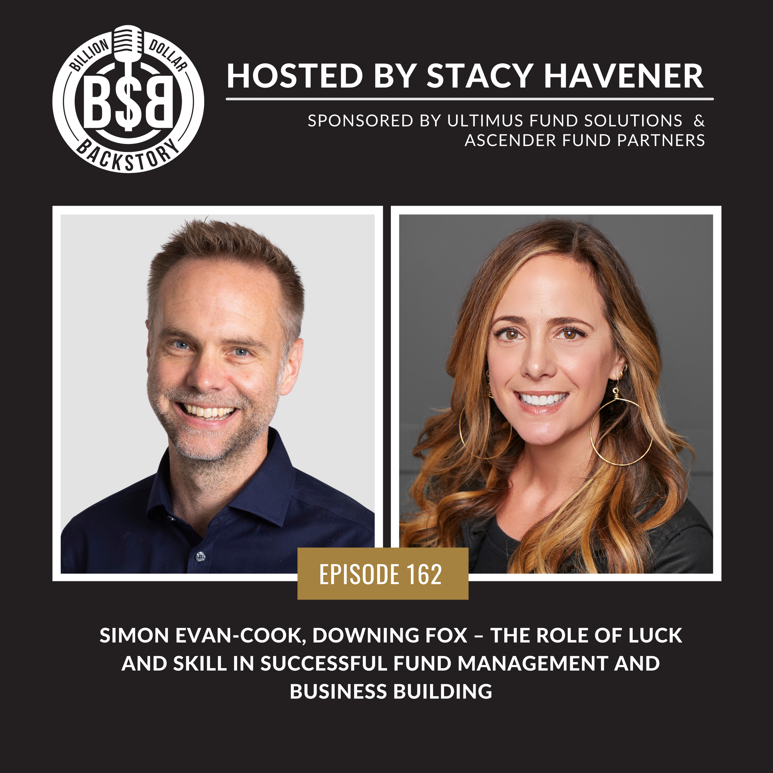 Episode 162: Simon Evan-Cook, Downing Fox – The Role of Luck and Skill in Successful Fund Management and Business Building