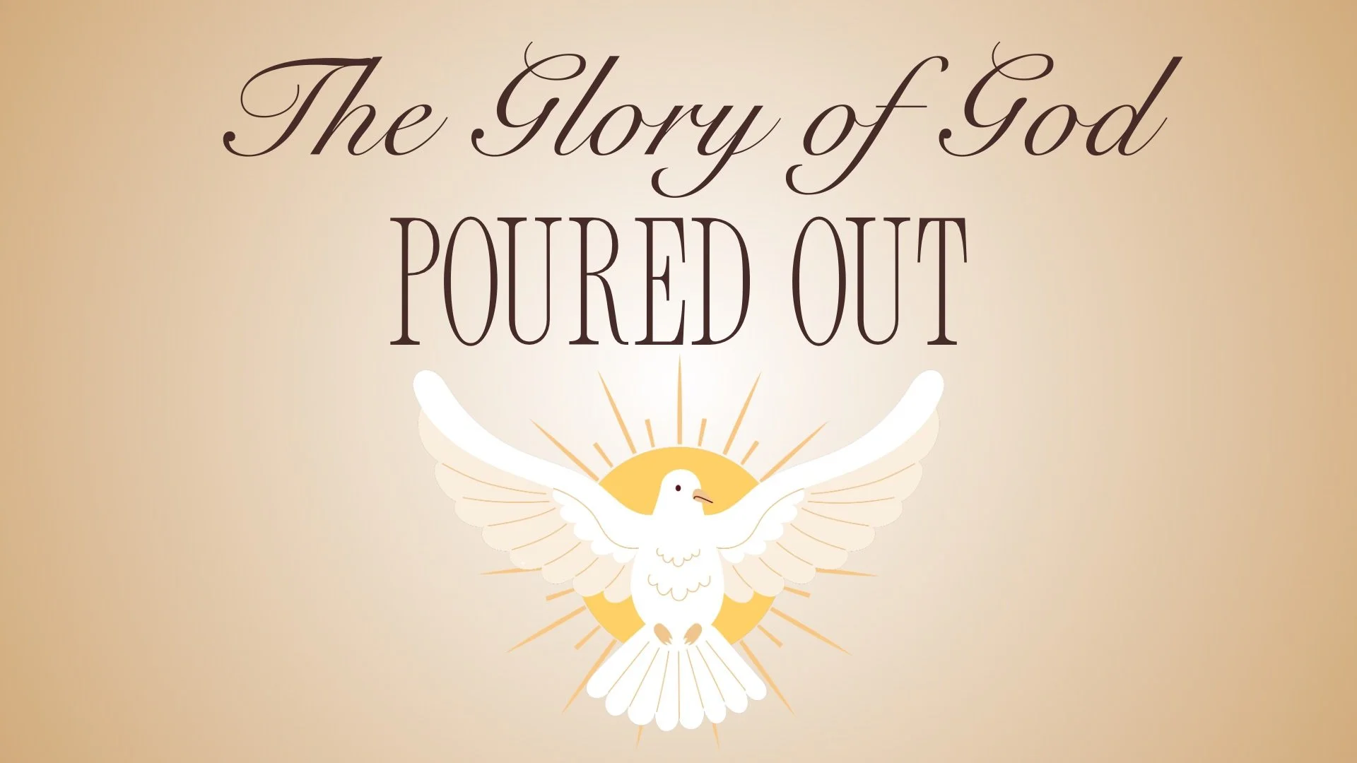 “The Glory of God Poured Out” - Acts 2:1-13