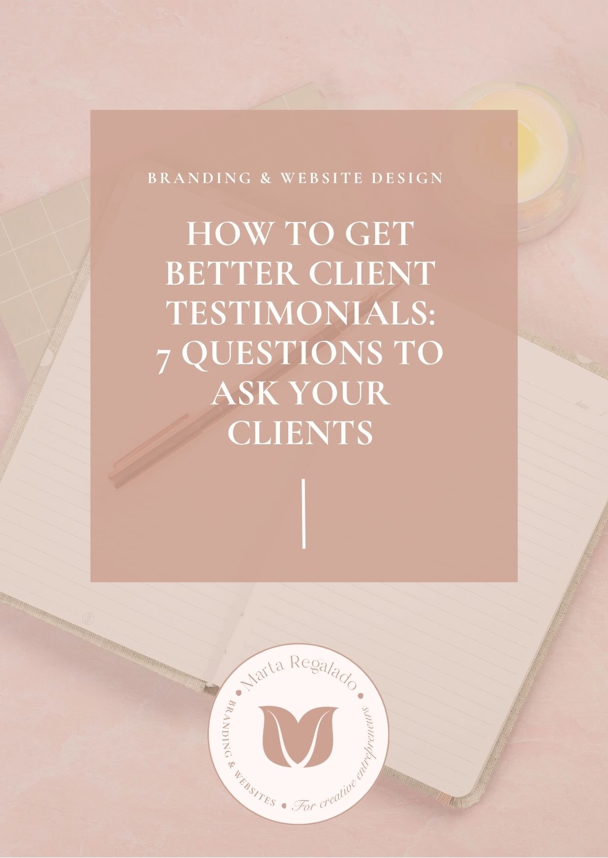 How to Get Better Client Testimonials: 7 Questions to Ask Your Clients