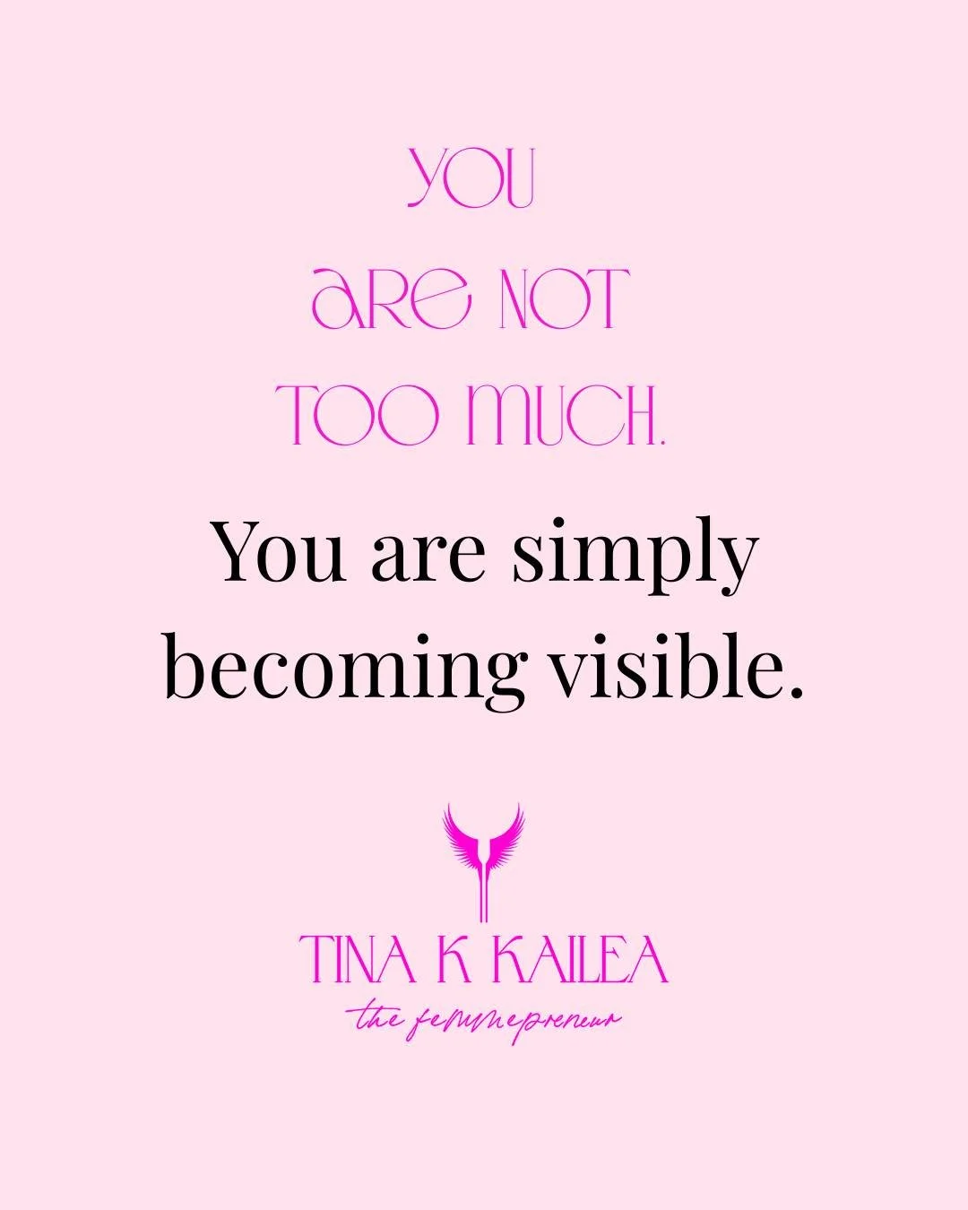 You are not too much. You are simply becoming visible.

So many women learn to shrink their voice, soften their edges, or edit their truth to make others comfortable. But visibility is not a flaw. It is a sign of growth, embodiment, and alignment.

T