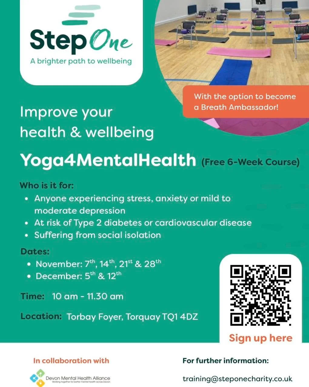 Free 6-week Yoga course starting at Torbay Foyer this November-December! 

To Book go to https://steponecharity.co.uk/courses-workshops/

Booking is required, as spaces are limited.

For more info contact: training@steponecharity.co.uk

 steponechari