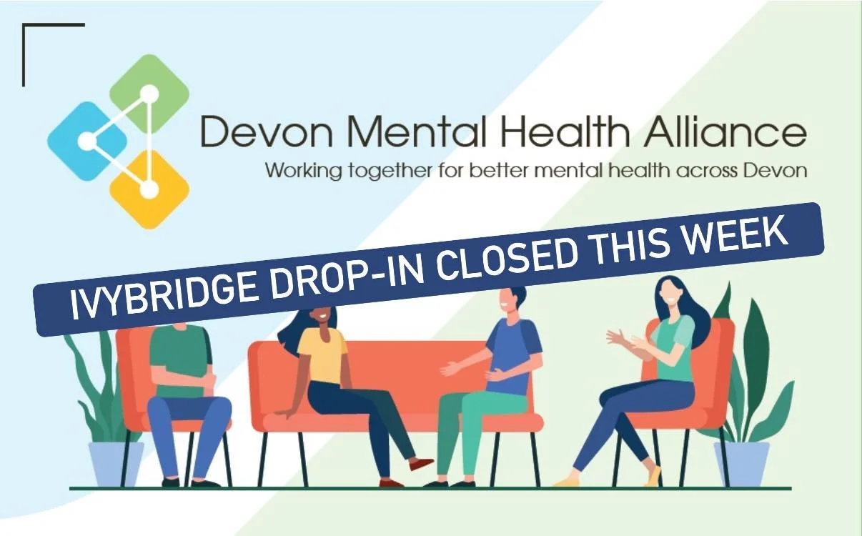 We are sorry to have to close our Ivybridge Drop-in tomorrow (Weds 3rd Dec) due to staff sickness. We will be back again next Wednesday (10th).