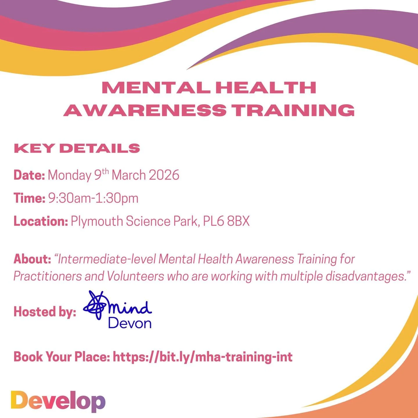 Free Training in Plymouth this month❗️

Mental Health Awareness Training
Date: Monday 9th March 2026
Time: 9:30am-1:30pm
Location: The Hub Suite, Plymouth Science Park, PL6 8BX
Hosted by: @minddevon 

Book Your Place: https://bit.ly/mha-training-int

