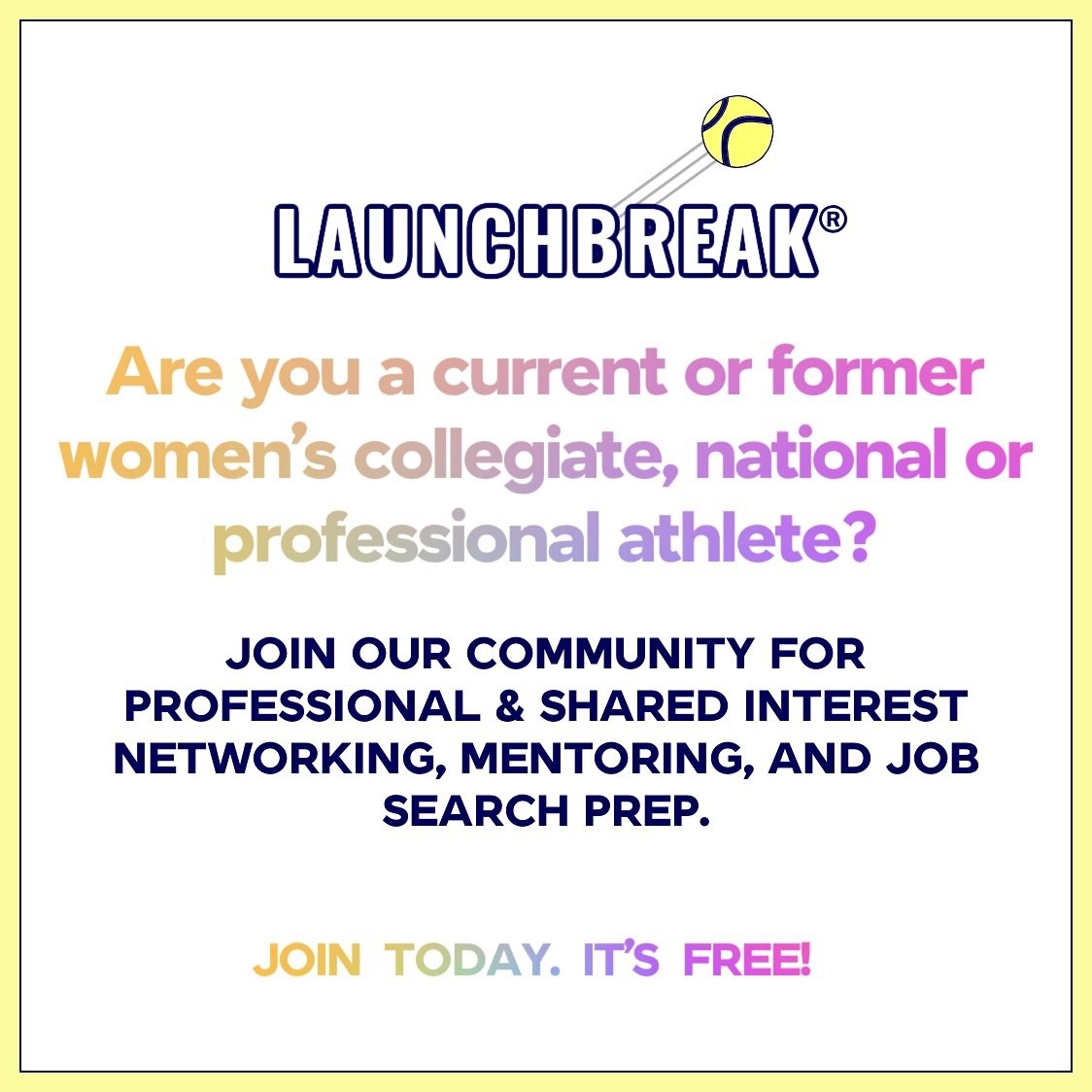 LaunchBreak is growing rapidly with members representing 30+ sports. Our members span all generations and are in all stages of their careers. Link in profile to join for free today.

Please tag your teammates!

#womensupportingwomen 
#NoMoreCeilings
