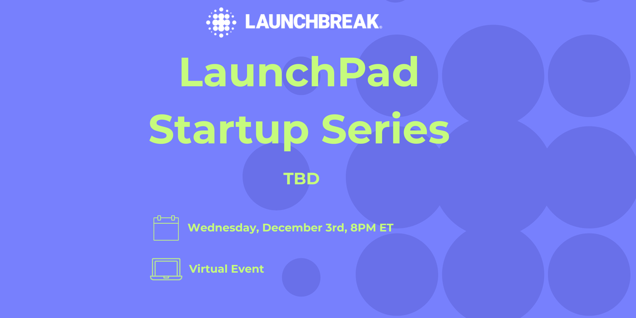 Upcoming Event - LaunchBreakers Only