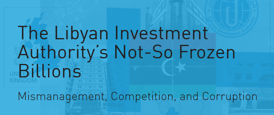 The Sentry: 'The Libyan Investment Authority’s Not-So Frozen Billions'