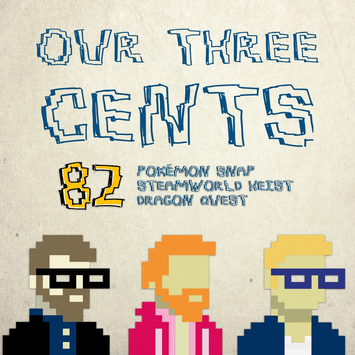 Number 82 - Pokémon Snap, SteamWorld Heist, Dragon Quest episode artwork