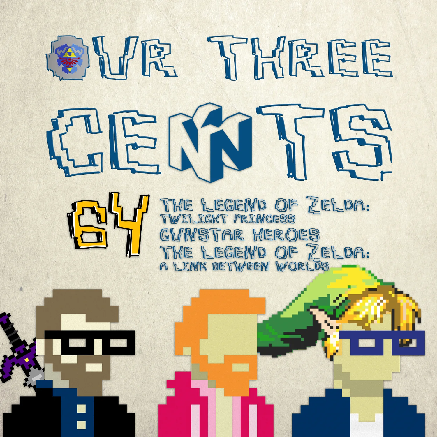 Number 64 - The Legend of Zelda: Twilight Princess, Gunstar Heroes, The Legend of Zelda: A Link Between Worlds episode artwork
