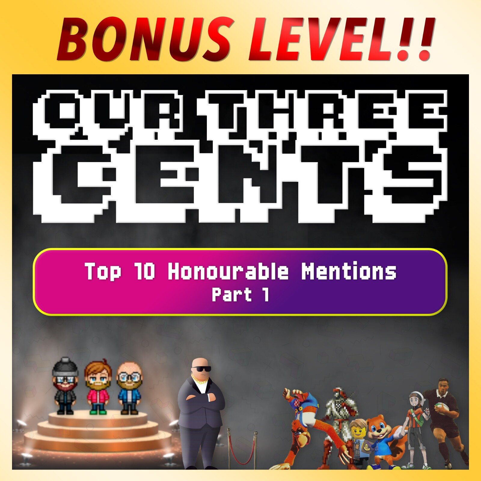 Bonus Level - Honourable Mentions Part 1