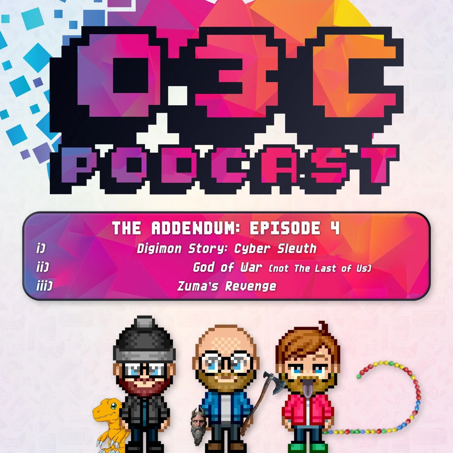 The Addendum - Episode Four - Digimon Story: Cyber Sleuth, God of War, Zuma's Revenge episode artwork
