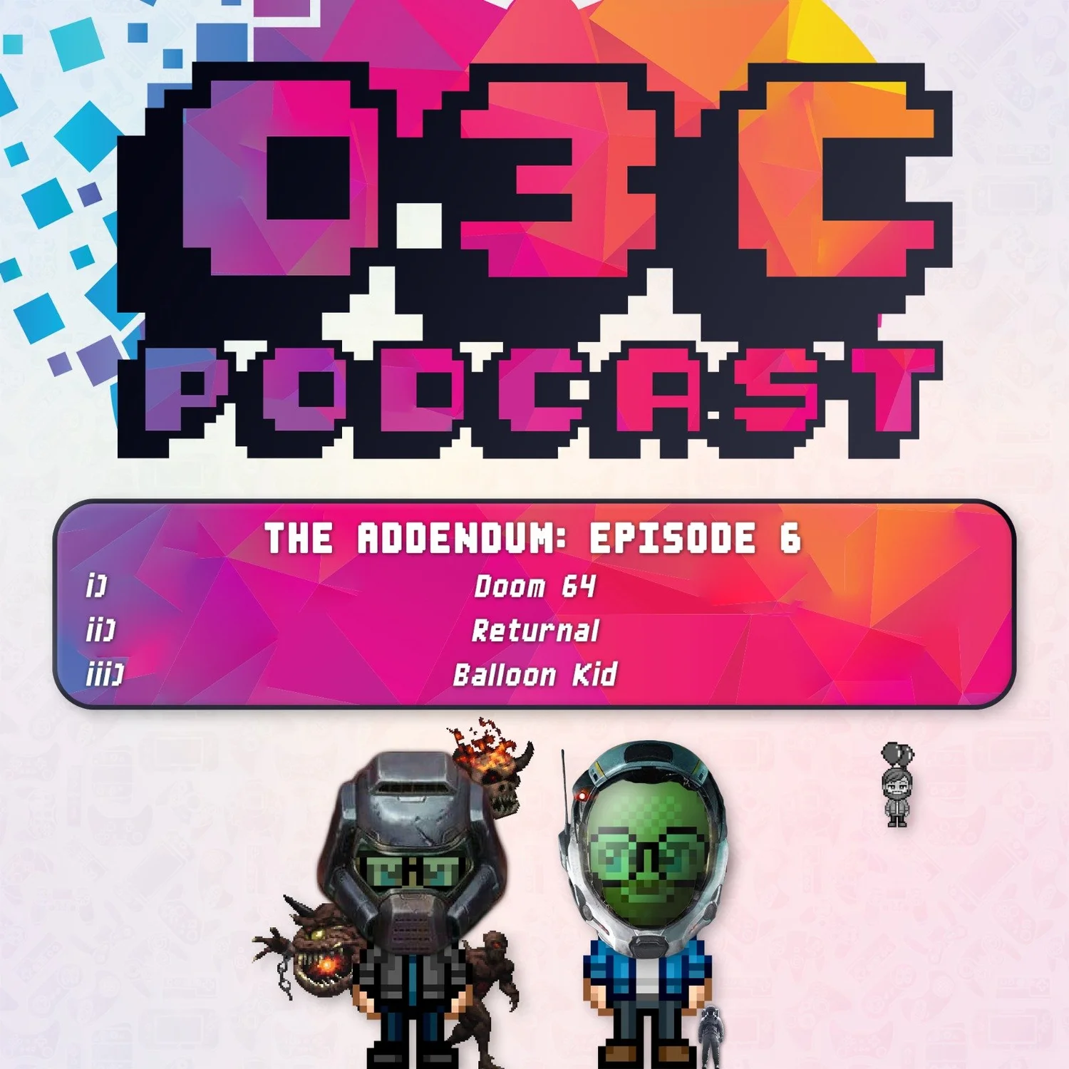 The Addendum - Episode Six - Doom 64, Returnal, Balloon Kid episode artwork