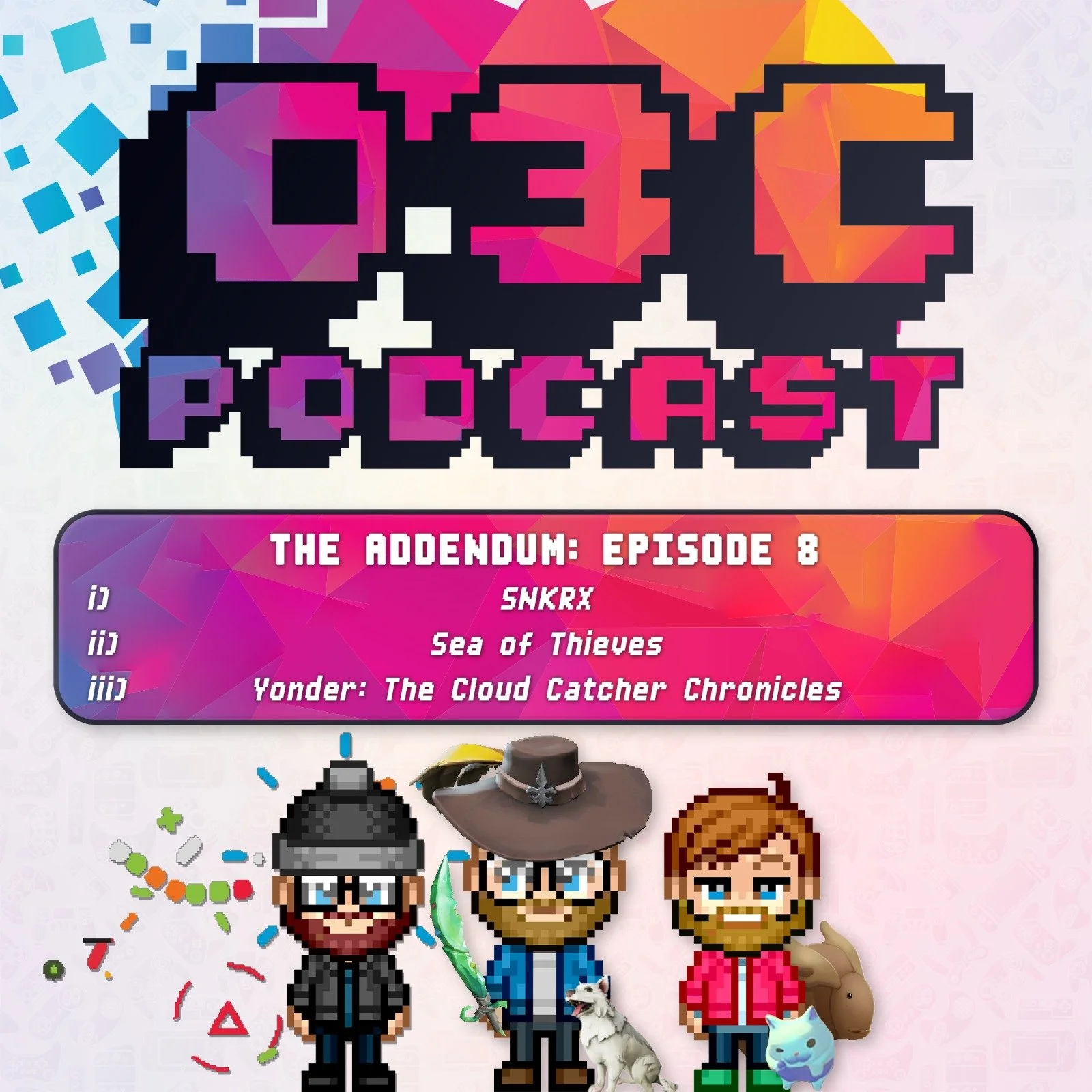 The Addendum - Episode Eight - SNKRX, Sea of Thieves, Yonder: The Cloud Catcher Chronicles