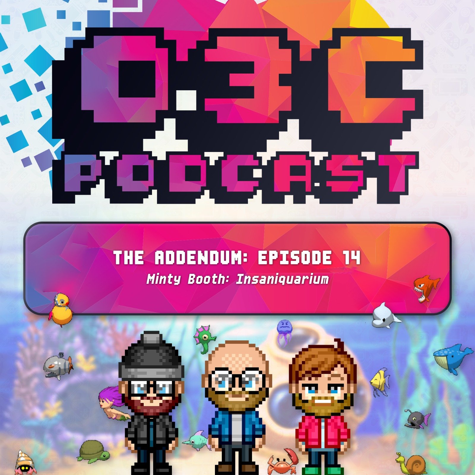 The Addendum - Episode Fourteen - Insaniquarium (Minty Booth)