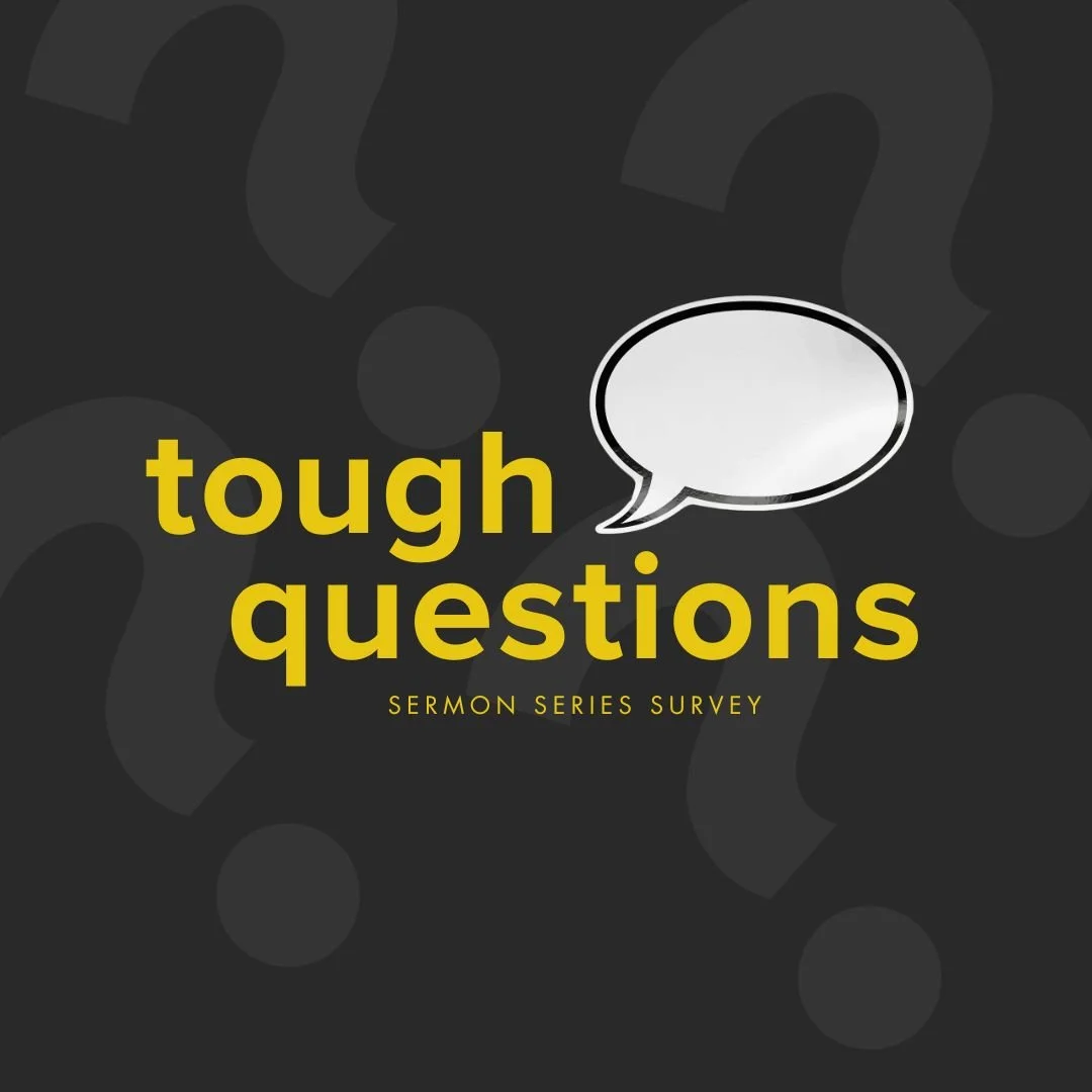 Tough Questions Sermon Series Survey