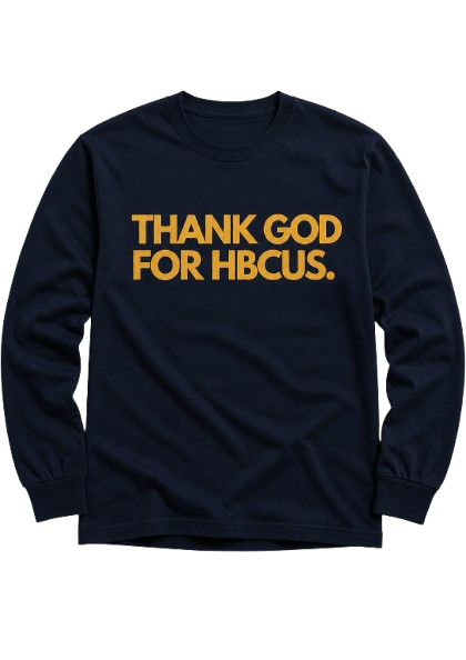 The "Thank You God For HBCUs" Long Sleeve Tee