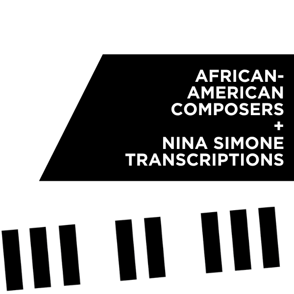 African American Composers + Nina Simone Transcriptions