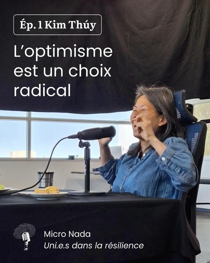 🎙️Micro Nada - Uni.e.s dans la r&eacute;silience - &Eacute;p. 1 Kim Th&uacute;y
&nbsp;
L&rsquo;optimisme est un choix radical &nbsp;

Un grand plaisir pour nous de vous partager aujourd&rsquo;hui le premier &eacute;pisode de la saison 2 de Micro Nad