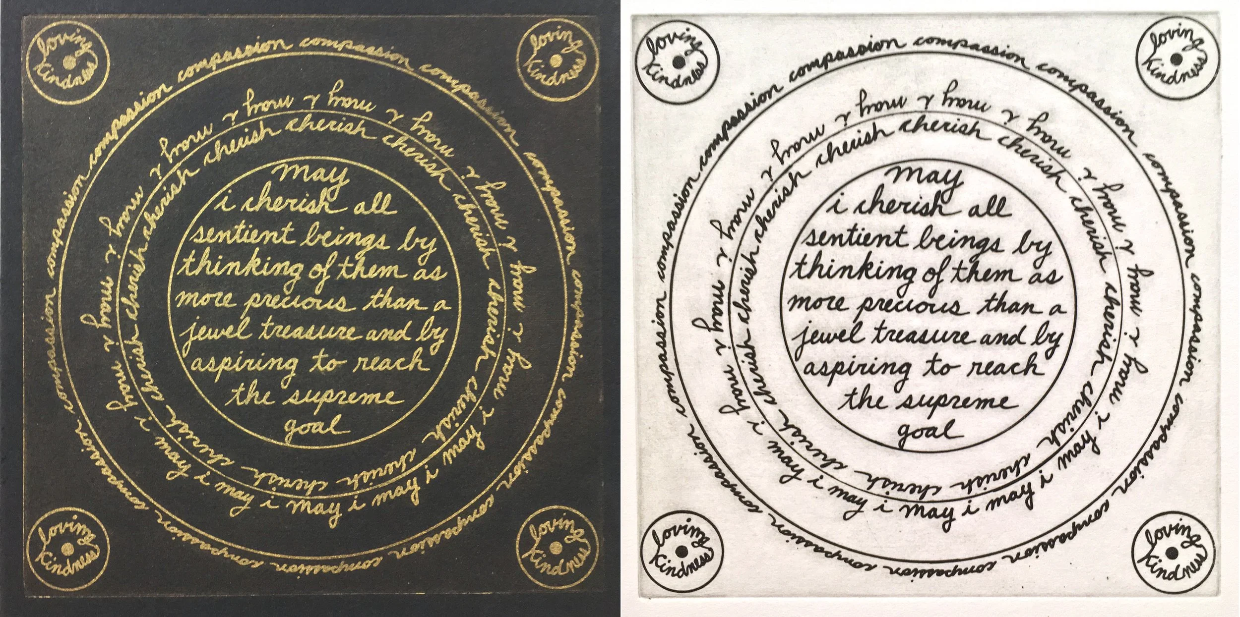 Personal Meditations Loving Kindness, etchings, gold ink on Black Rives paper, black ink on White Rives paper