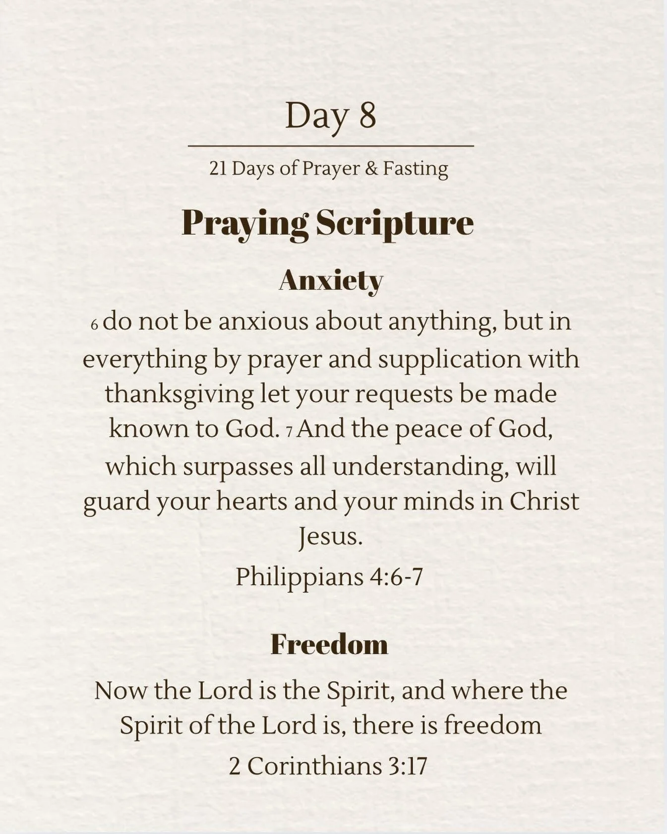 Day 8 of 21 Days of Prayer and Fasting. This week we&rsquo;ll focus on praying scripture and how we can encourage our hearts with God&rsquo;s own words. ✝️ Today&rsquo;s emphasis is anxiety and freedom. Take a look!