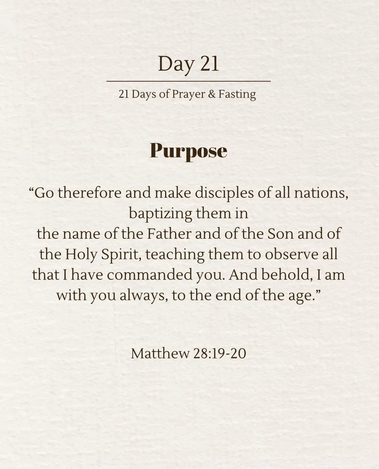 DAY 21 of 21 DAYS OF PRAYER AND FASTING! As we wrap up, today&rsquo;s word is Purpose. Many things shape how we see our purpose (friends, jobs, passions) but take time today to reflect on the ultimate purpose God has placed on our lives as followers 