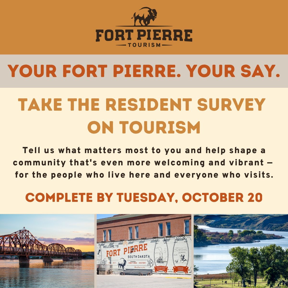 TODAY IS THE LAST DAY!

Fort Pierre residents: if you&rsquo;ve been meaning to complete the Resident Survey on Tourism, this is your final reminder! 

It takes about 10&ndash;15 minutes, and your feedback will help inform the work ahead as we look at