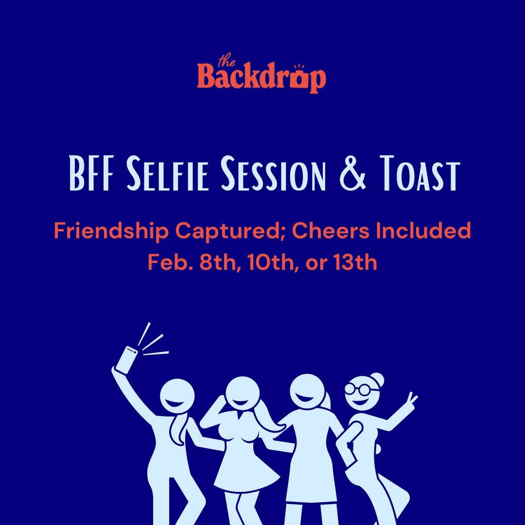 📸✨ Friendship Captured, Cheers Included! 🥂💖 

Hey besties! It's time to turn moments into memories and celebrate the power of friendship with a ✨BFF Selfie Session &amp; Toast✨ on Feb. 8th, 10th, or 13th! Gather your crew and make some picture-per