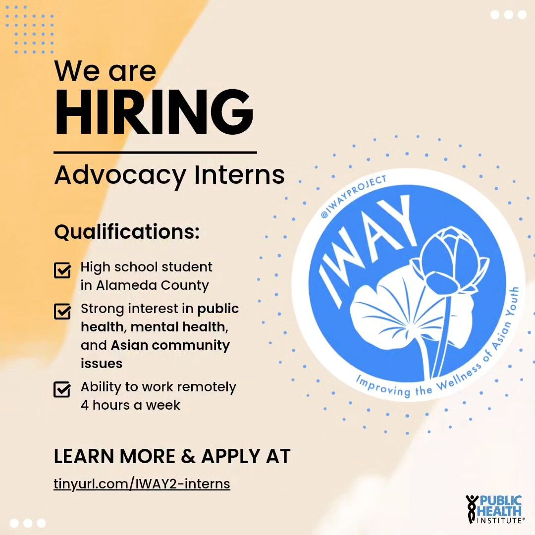 We are looking for 3 high school interns for the upcoming IWAY2 Project! 

Interns will have the opportunity to get involved in and lead projects related to advocacy, mental health awareness, and Asian community issues. High schoolers with a strong p