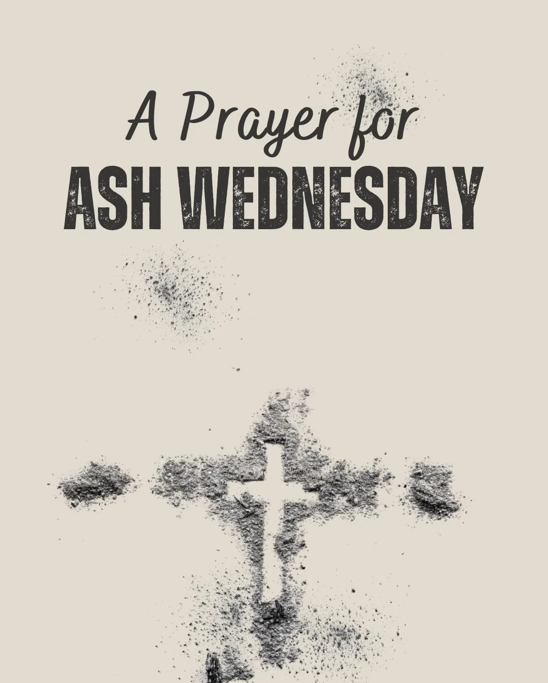 Ash Wednesday marks the beginning of Lent &mdash; a season where we slow down, take an honest look at our hearts, and remember our need for God.

You might see ashes in the shape of a cross on people&rsquo;s foreheads today. They are a simple reminde