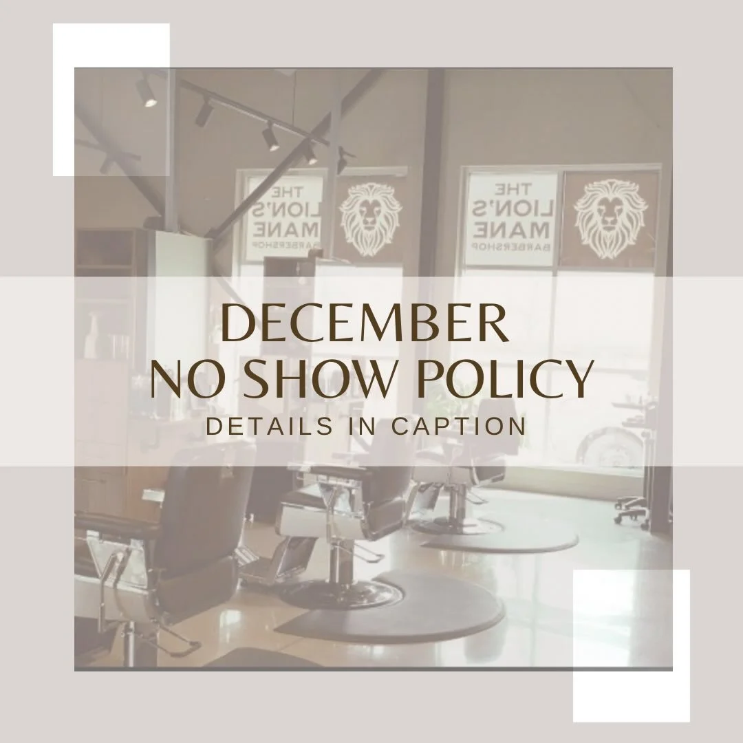 As we enter the busy holiday season, we will be implementing a No Show Policy that will be in effect for the month of December. With appointments in high demand and our barbers working hard to accommodate everyone, we kindly ask for your cooperation 