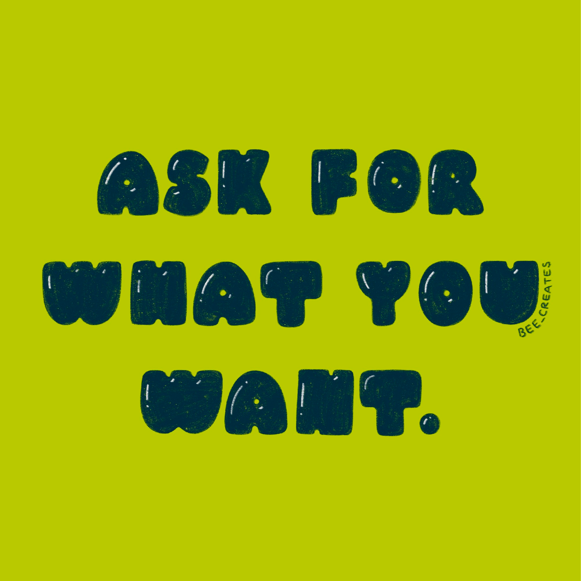 Ask For What You Want | BEE22-B62