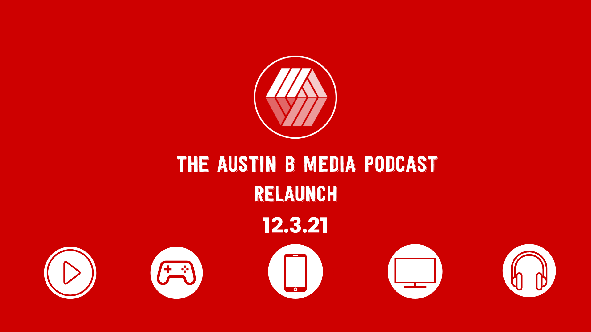 The Austin B Media Podcast Relaunch
