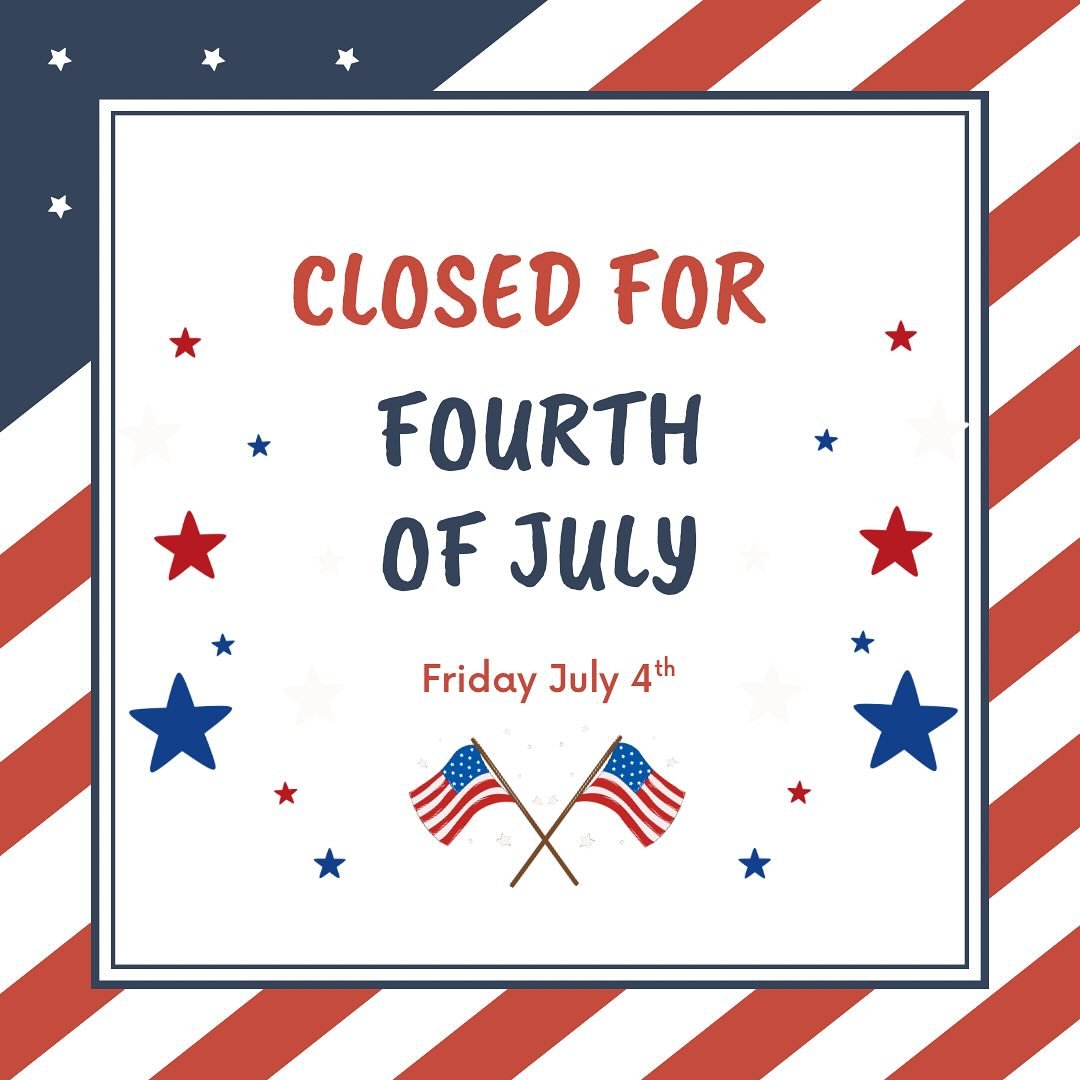 Just a reminder we are closed tomorrow Friday, July 4th to celebrate Independence Day! We hope you all have a fun and safe 4th of July! 🇺🇸🎆