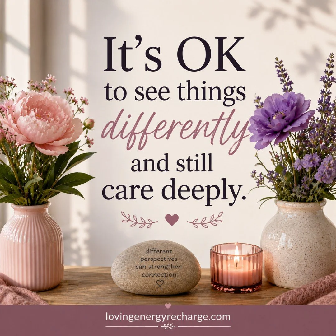 There may be moments when someone you care about sees something differently than you do. You may have different opinions, needs, feelings, boundaries, or ways of moving through an experience.

Difference can sometimes feel uncomfortable, especially w
