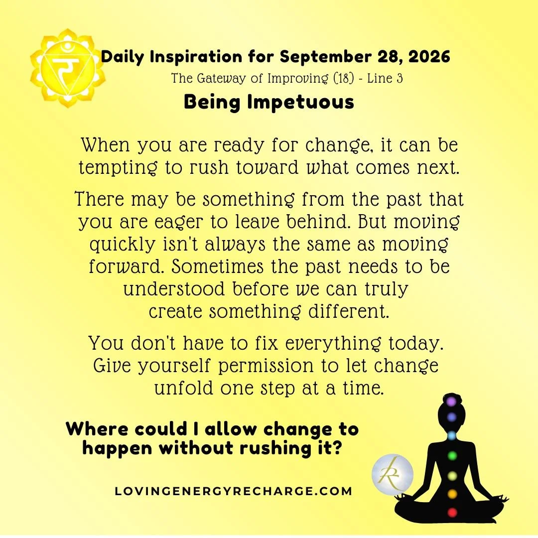 The Sun's Transit into the 3rd Line of the Gateway of Improving today invites reflection on, "Where could I allow change to happen without rushing it?"

#humandesign  #InnerAlchemy #chakraalignment #soulguidance #lovingenergyrecharge #daily