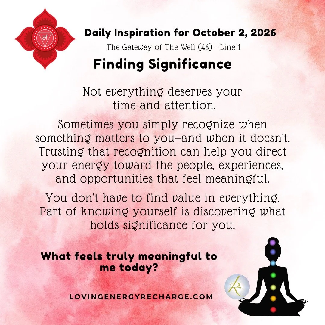 The Sun's Transit into the 1st Line of the Gateway of The Well today invites reflection on, "What feels truly meaningful to me today?"

#humandesign  #InnerAlchemy #chakraalignment #soulguidance #lovingenergyrecharge #dailyinspiration