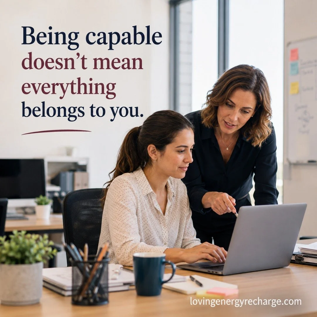 Sometimes responsibility finds its way toward the person who seems most capable.

You remember the details, so people ask you. You know how to solve the problem, so it lands on your desk. You stay calm when something goes wrong, so everyone looks in 