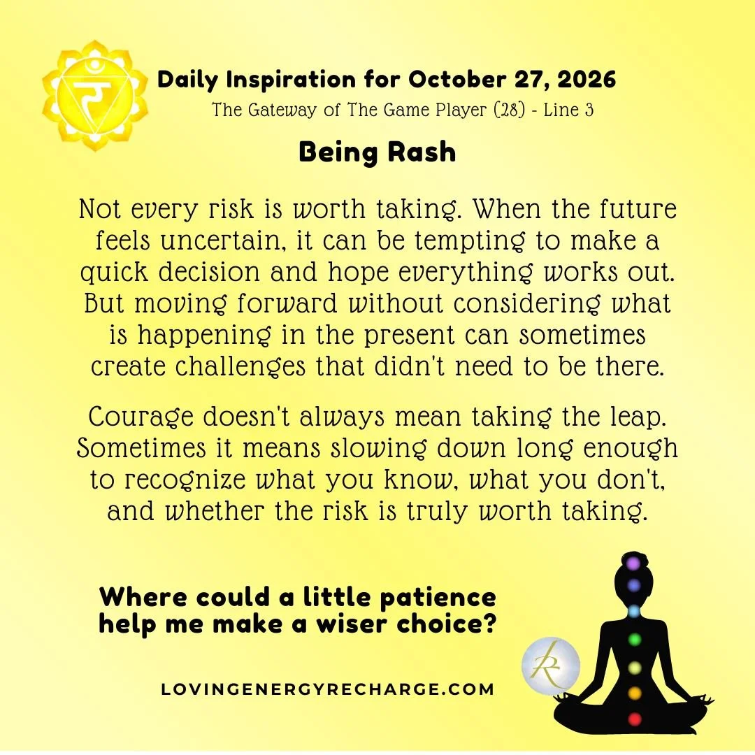 The Sun's Transit into the 3rd Line of the Gateway of The Game Player today invites reflection on, "Where could a little patience help me make a wiser choice?"

#humandesign  #InnerAlchemy #chakraalignment #soulguidance #lovingenergyrecharg
