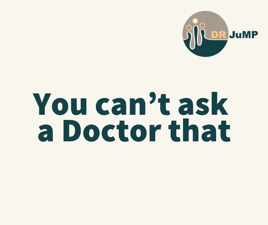 You can’t ask a Doctor that