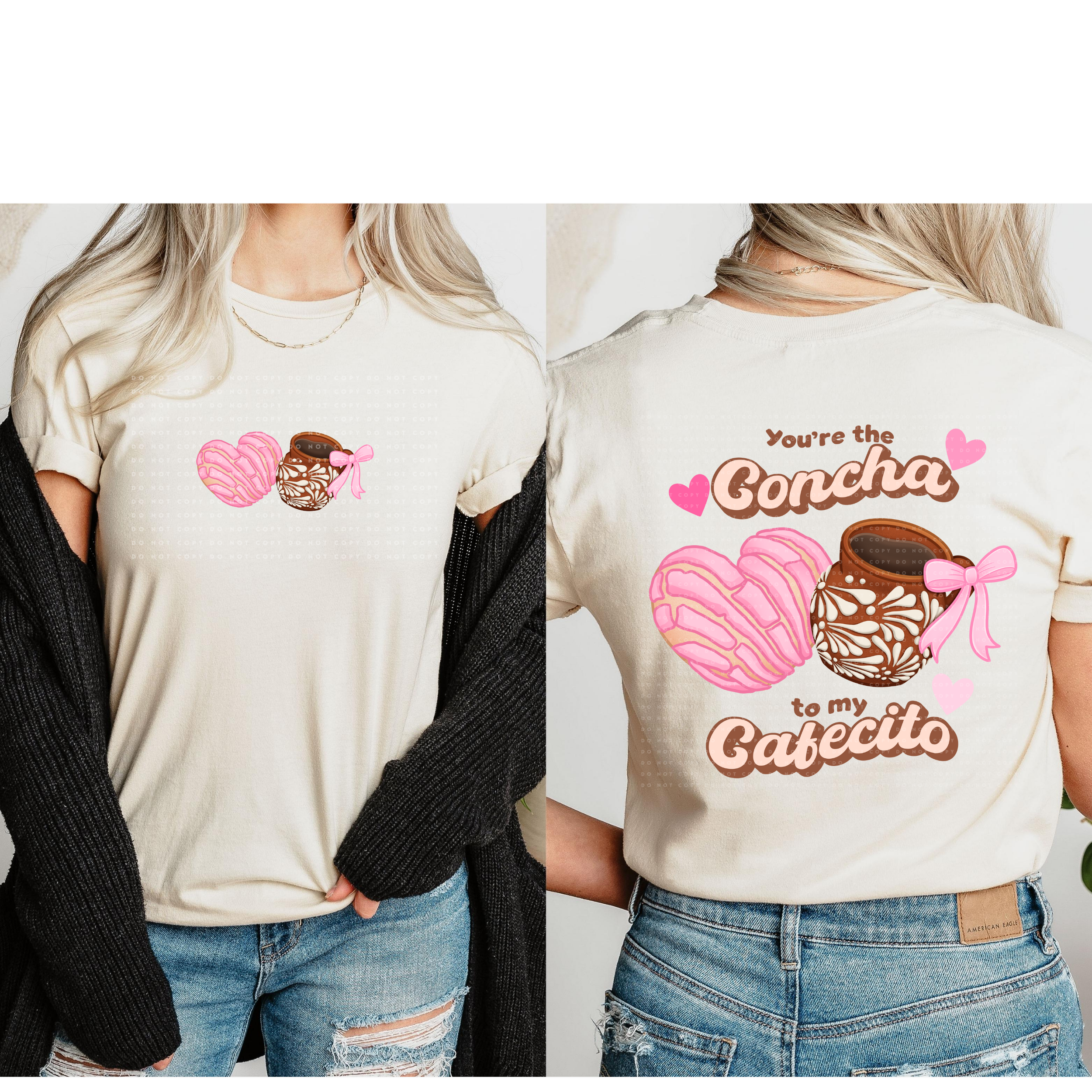 You are the concha to my cafectito t-shirt /sweatshirt (Front + back )