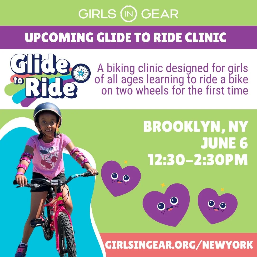 Brooklyn, girls of all ages and abilities are invited to join us on June 6 for another chance to learn to ride with us.

Our Glide to Ride clinic is perfect for girls learning to pedal for the first time - from &ldquo;too-nervous-to-try&rdquo; to &ld