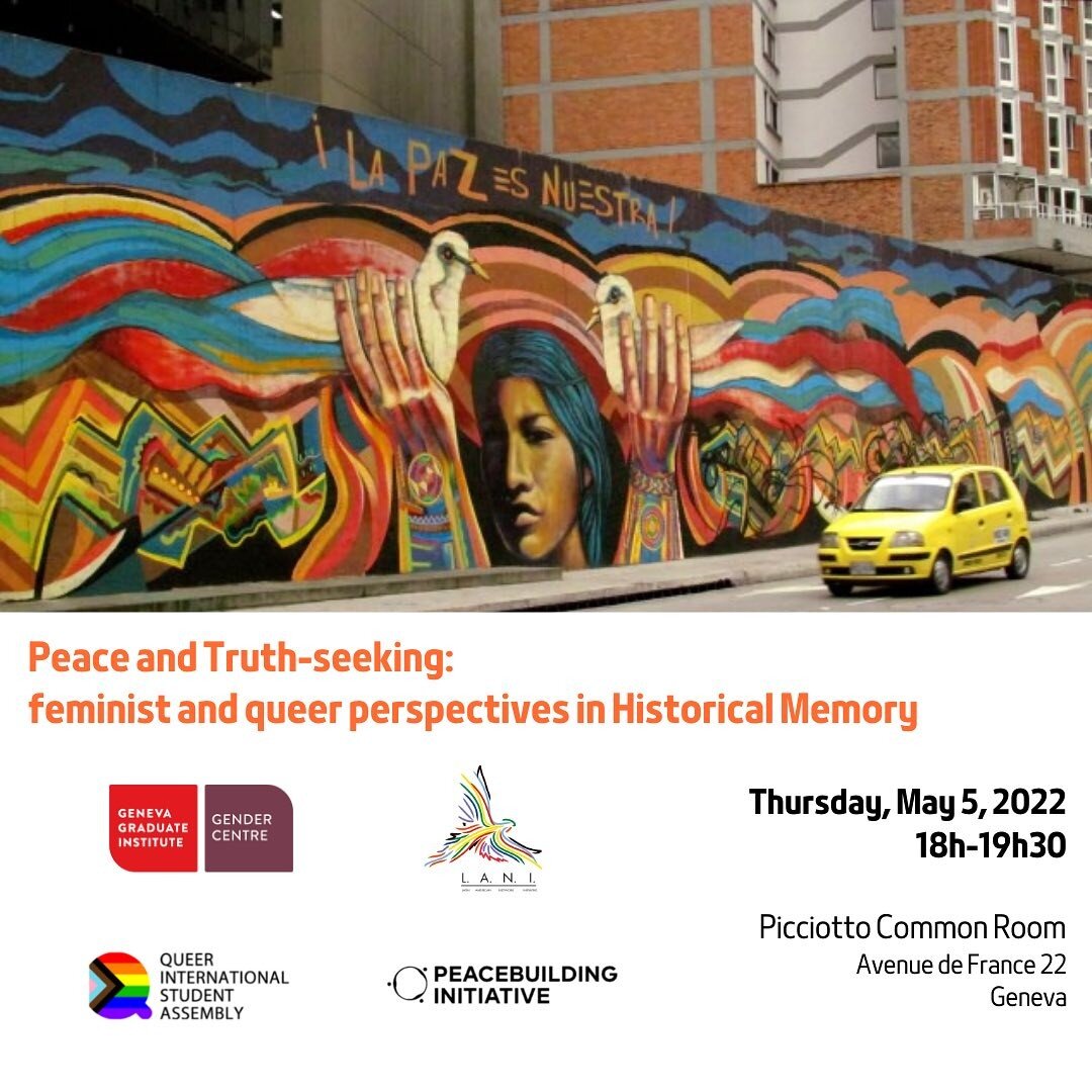 Join us on Thursday, May 5th from 18:00-19:30 for an event in collaboration with @lani_iheid, @peacebuilding.initiative, and @graduateinstitute as Latin American researchers and activists aim to dialogue on building historical memory from feminist an