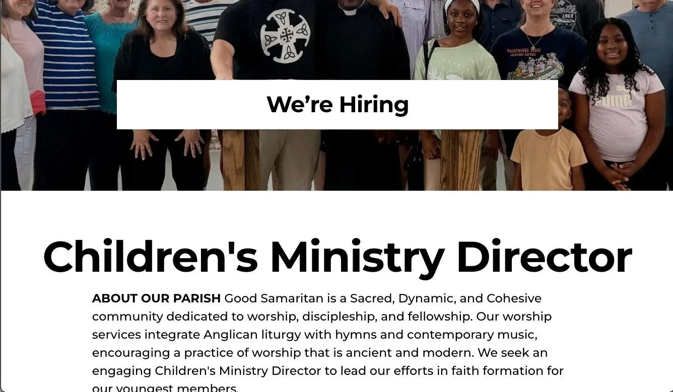 Dear friends in and around Buford,
Good Samaritan is hiring! We are looking for a Children's Ministry Director. Learn more and apply here: https://goodsamaritanbuford.com/were-hiring
your servant in Christ,
Dan+