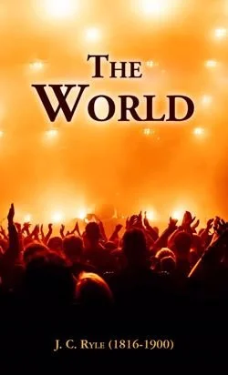 The cover of a book titled 'The World' by J. C. Ryle, with a background of concert crowd silhouettes at sunset.