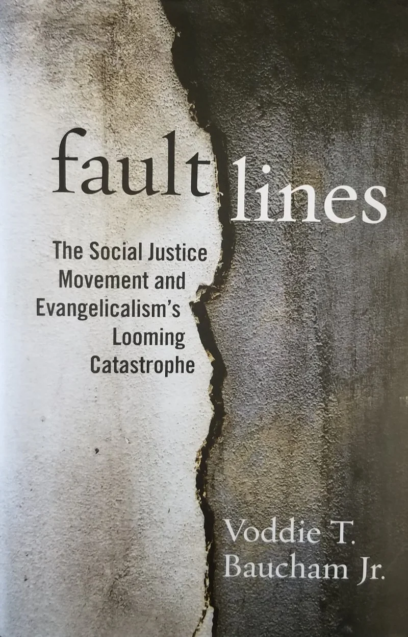 Book cover titled 'Fault Lines: The Social Justice Movement and Evangelicalism's Looming Catastrophe' by Voddie T. Baucham Jr. Featuring a cracked wall with contrasting light and dark textures on each side.