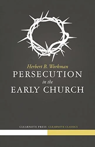 Book cover of 'Persecution in the Early Church' by Herbert B. Workman featuring a crown of thorns design.