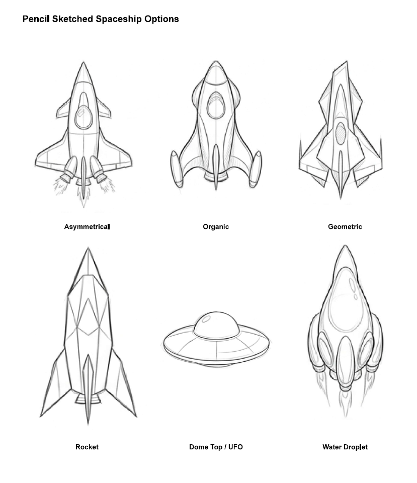 Sketches of spaceship design options, including asymmetrical, organic, geometric, rocket, UFO dome top, and water droplet shapes.