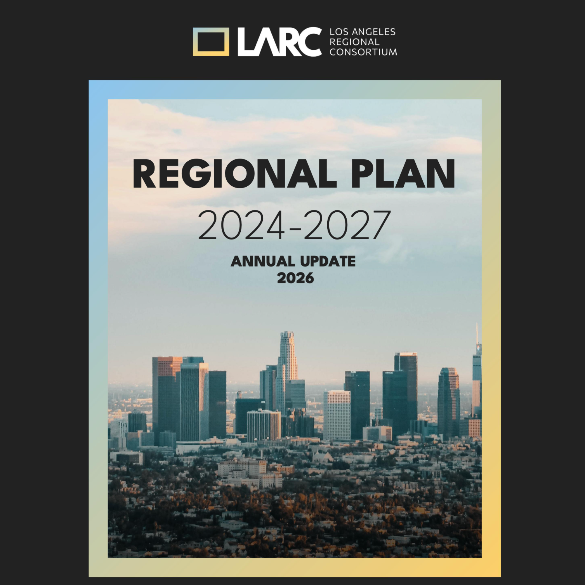 Los Angeles Regional Consortium: Strategic Regional Planning & Report
